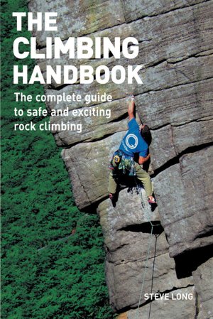 Climbing Handbook: The Complete Guide to Safe and Exciting Rock Climbing