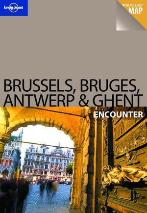 Lonely Planet Brussels Bruges Antwerp and Ghent Encounter