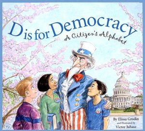 D is for Democracy: A Citizen's Alphabet