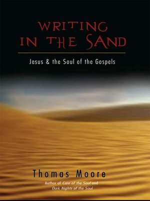 Writing in the Sand: Jesus and the Soul of the Gospels
