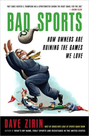 Bad Sports: How Owners Are Ruining the Games We Love