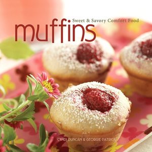 Muffins: Sweet and Savory Comfort Food