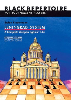 Leningrad System: A Complete Weapon against 1 d4: Black Repertoire for Tournament Players