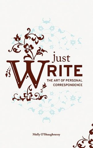 Just Write: The Art of Personal Correspondence
