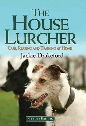The House Lurcher: Care, Rearing and Training at Home