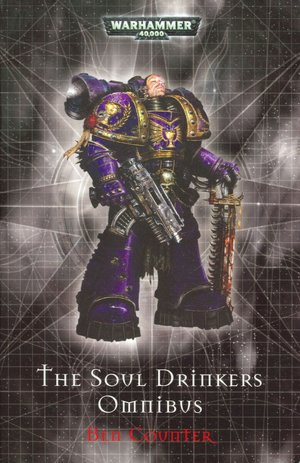 The Soul Drinkers Omnibus: Soul Drinker/The Bleeding Chalice/Crimson Tears