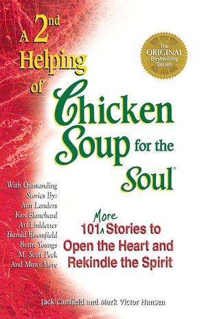 A 2nd Helping of Chicken Soup for the Soul: 101 More Stories to Open the Heart and Rekindle the Spirit