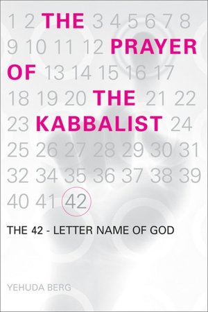 The Prayer of the Kabbalist: The 42-Letter Name of God