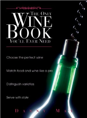 The Only Wine Book You'll Ever Need