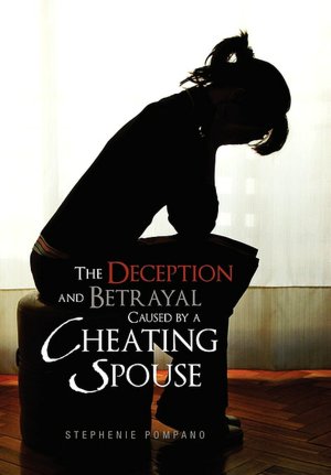 The Deception and Betrayal Caused By A Cheating Spouse