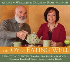 The Joy of Eating Well: A Practical Guide to- Transform Your Relationship with Food- Overcome Emotional Eating- Achieve Lasting Results