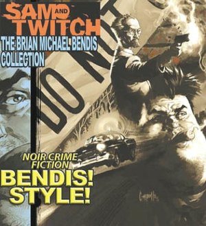 Sam and Twitch: The Brian Michael Bendis Collection, Volume 1
