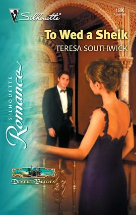 To Wed a Sheik (Silhouette Romance Series #1696)