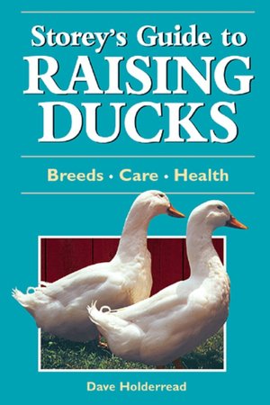 Storey's Guide to Raising Ducks