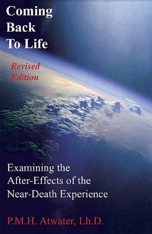 Coming Back to Life: Examining the After-Effects of the Near-Death Experience