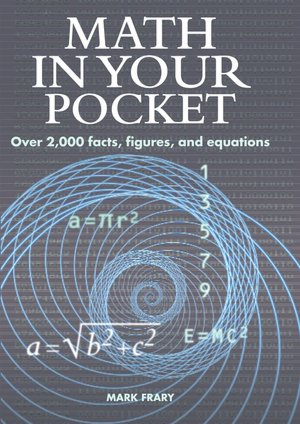 Math In Your Pocket: Over 2,000 facts, figures, and equations