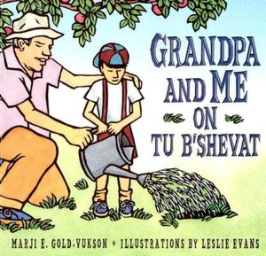 Grandpa and Me on Tu B'shevat