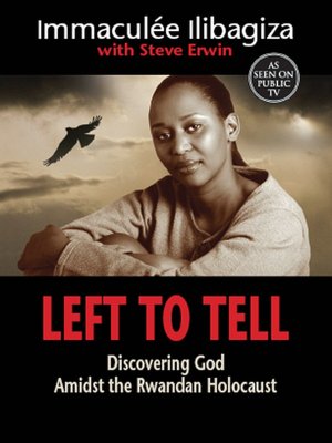 Left to Tell: Discovering God Amidst the Rwandan Holocaust