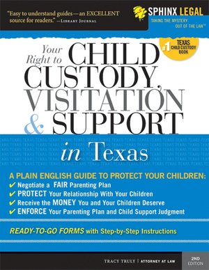 Child Custody, Visitation and Support in Texas, 2E