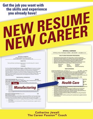 New Resume New Career: Get the Job You Want with the Skills and Experience You Already Have