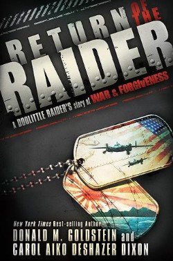 Return of the Raider: A Doolittle Raider's Story of War and Forgiveness