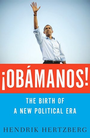 Obamanos!: The Rise of a New Political Era
