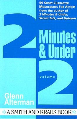 Two Minutes and Under: Character Monologues for Actors