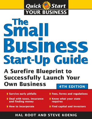 The Small Business Start-up Guide: A Surefire Blueprint to Successfully Launch Your Own Business