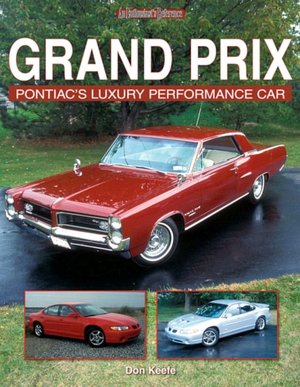 Grand Prix: Pontiac's Luxury Performance Car (Enthusiast's Reference Series)