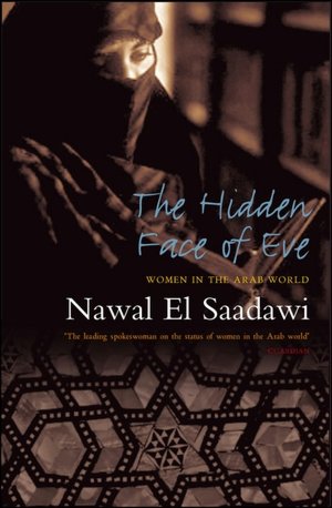 Hidden Face of Eve: Women in the Arab World, Second Edition