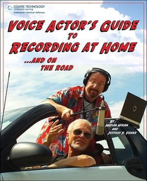Voice Actor's Guide to Recording at Home and On the Road