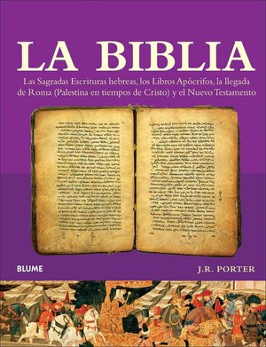 La Biblia: Las Sagradas Escrituras Hebreas, los Libros Apocrifos, la Llegada de Roma (Palestina en Tiempos de Cristo) y el Nuevo