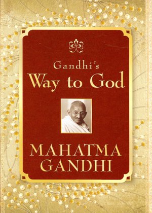 Gandhi's Way to God