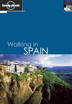 Lonely Planet: Walking in Spain, 3rd Edition