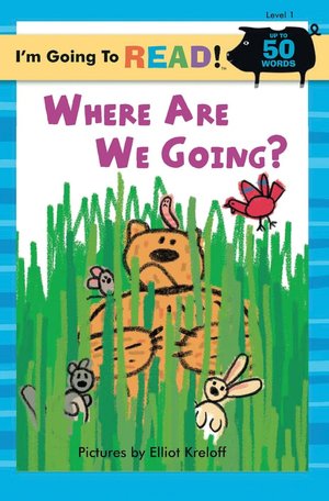 I'm Going to Read!: Where Are We Going?, Level 1