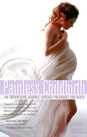Painless Childbirth: An Empowering Journey Through Pregnancy and Birth