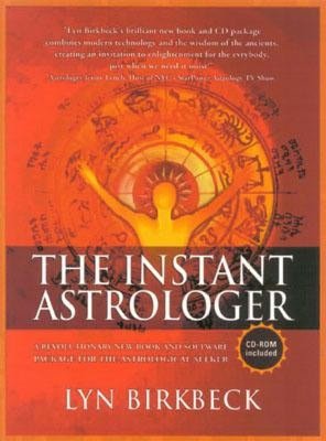 The Instant Astrologer: A Revolutionary New Book and Software Package for the Astrological Seekers