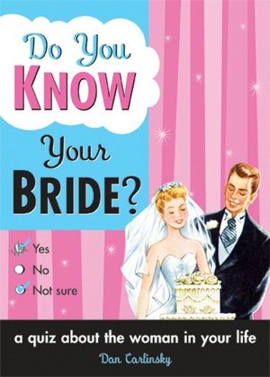 Do You Know Your BrideDan Carlinsky
