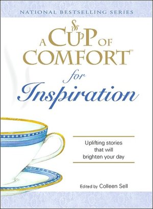 A Cup of Comfort for Inspiration: Uplifting Stories That Will Brighten Your Day