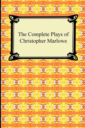 The Complete Plays Of Christopher Marlowe