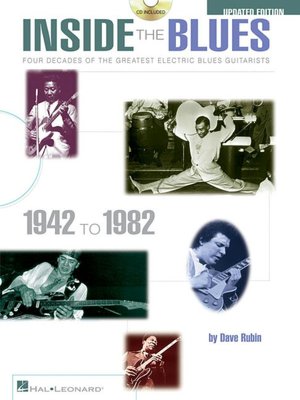 Inside the Blues, 1942-1982: Four Decades of the Greatest Electric Blues Guitarists