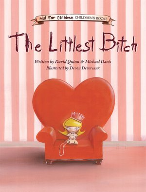 The Littlest Bitch: Not-for-Children Children's Books