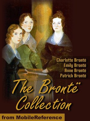 The Bronte Collection: Includes Jane Eyre, The Professor, Shirley, Villette, Wuthering Heights, Agnes Grey, Tenant of Wildfell Hall, Cottage Poems and more.
