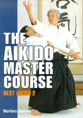 The Aikido Master Course: Best Aikido 2