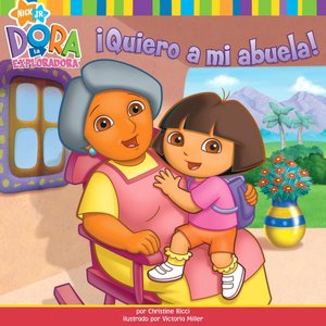 ¡Quiero a mi abuela! (Dora the Explorer Series)