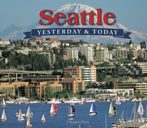 Seattle: Yesterday and Today