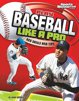 Play Baseball Like a Pro: Key Skills and Tips