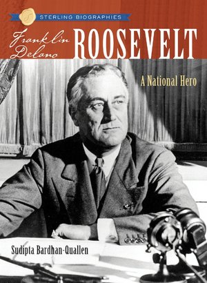 Franklin Delano Roosevelt: A National Hero (Sterling Biographies Series)
