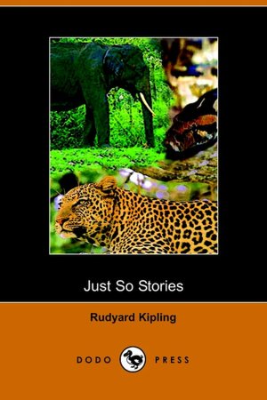 Just So Stories (Dodo Press)