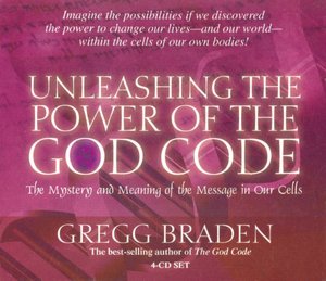Unleashing the Power of the God Code: The Mystery and Meaning of the Message in Our Cells